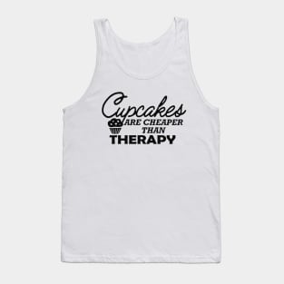 Cupcake - Cupcakes are cheaper than therapy Tank Top